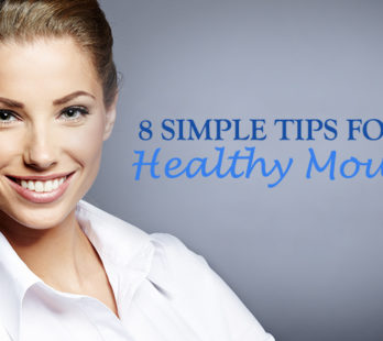 8 simple tips for a healthy mouth